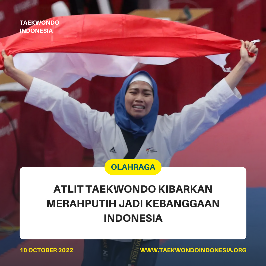ATLIT TAEKWONDO KIBARKAN MERAH PUTIH JADI KEBANGGAAN INDONESIA  Taekwondo Indonesia Dojang bankidstckediri